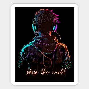 skip the world | music is life | let's escape the world Magnet